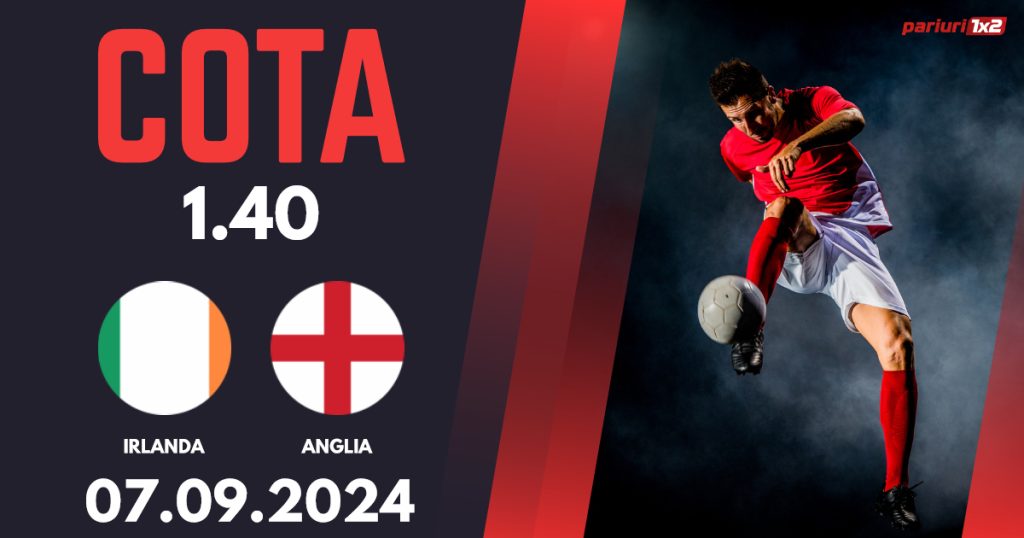 Irlanda – Anglia, Ponturi Pariuri Fotbal Liga Națiunilor, 07.09.2024