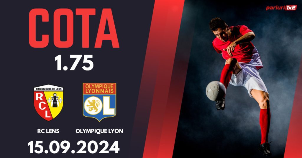 Lens – Lyon, Ponturi Pariuri Fotbal Ligue 1, 15.09.2024
