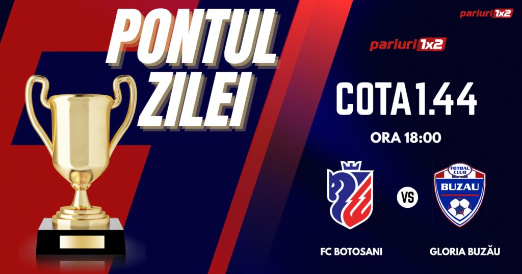 Pontul Zilei, 20 septembrie : Selecția oferită IERI a fost CÂȘTIGĂTOARE!  Astăzi FC Botoșani – Gloria Buzău!