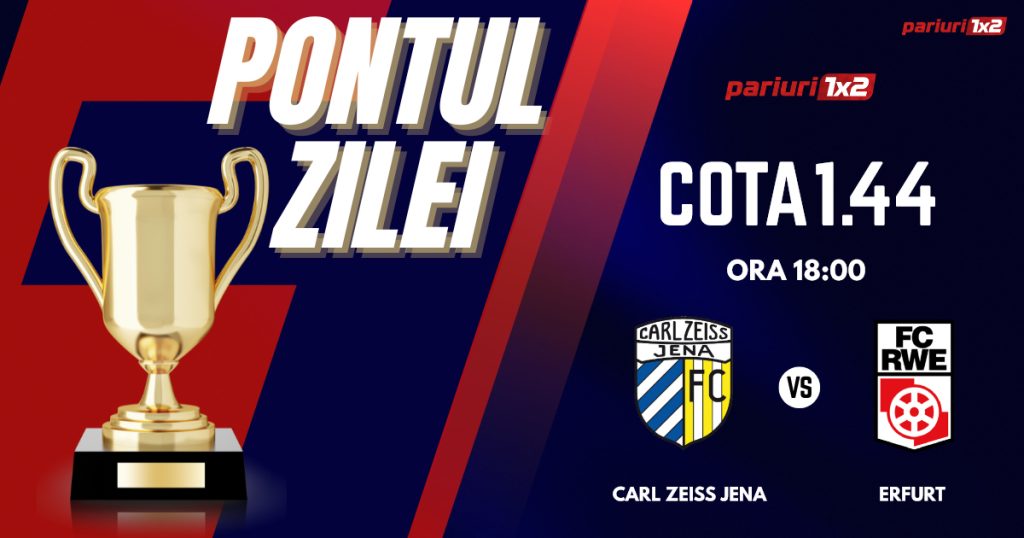 Pontul Zilei, 4 septembrie : Selecția de ieri a fost CÂȘTIGĂTOARE!  Astăzi Carl Zeiss Jena – Erfurt!
