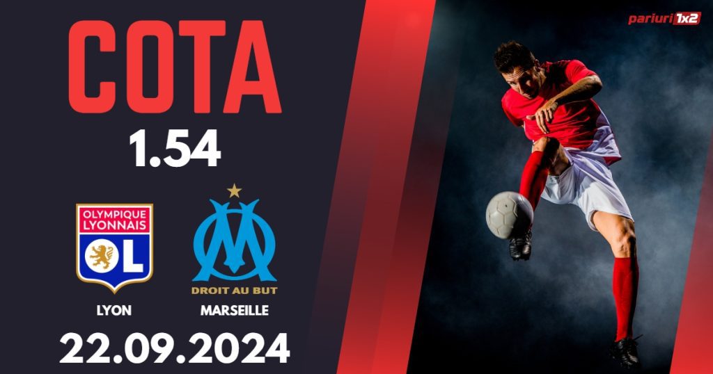 Lyon – Marseille, Ponturi Pariuri Fotbal Ligue 1, 22.09.2024