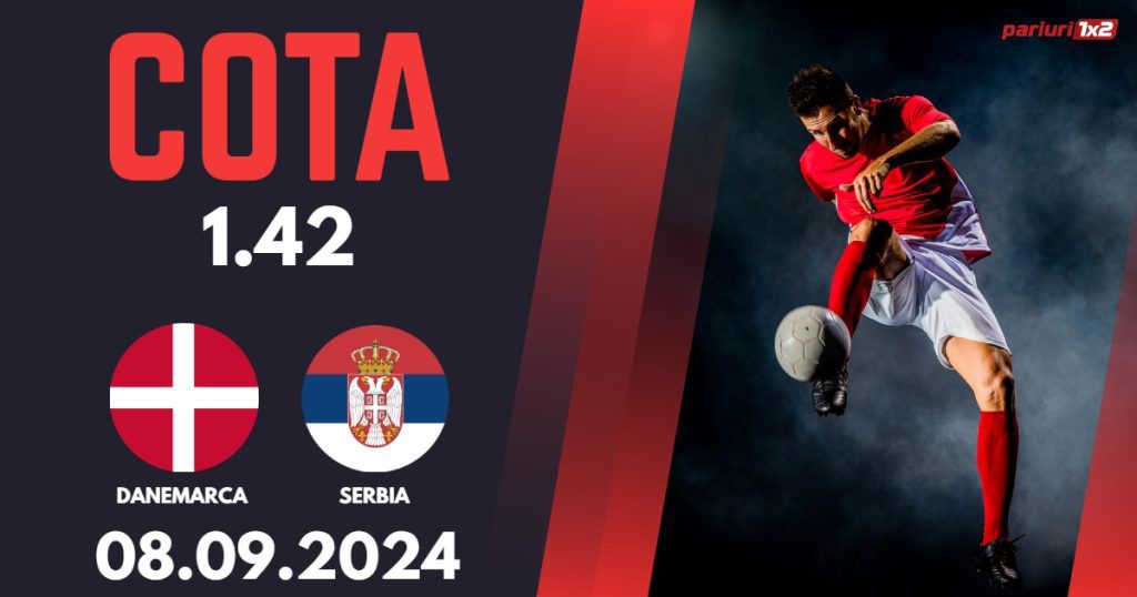 Danemarca – Serbia, Ponturi Pariuri Fotbal Liga Natiunilor, 08.09.2024