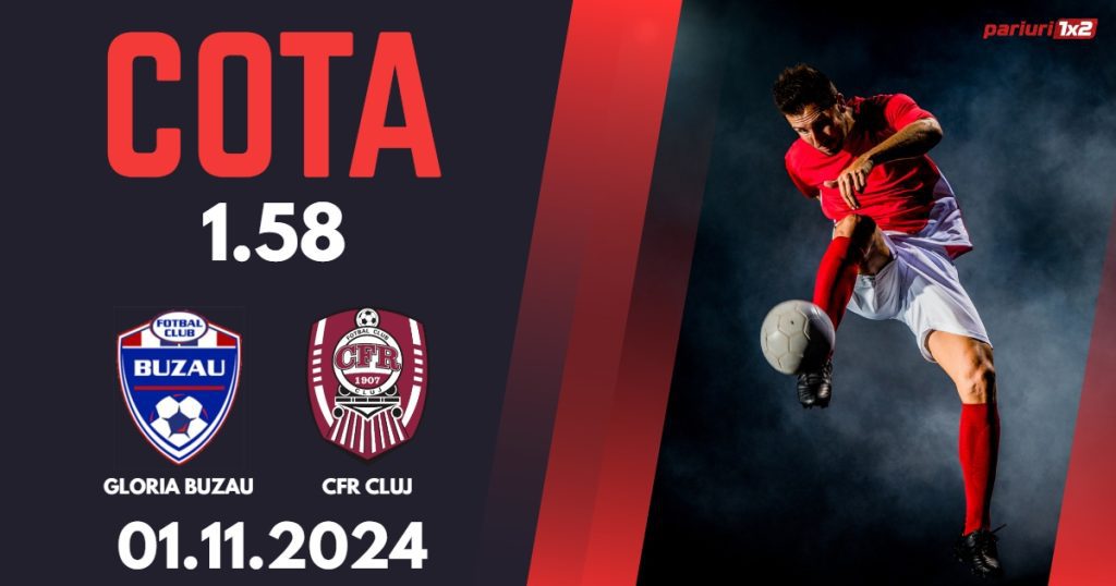 Gloria Buzau – CFR Cluj, Ponturi Pariuri Fotbal Superliga Romaniei, 01.11.2024