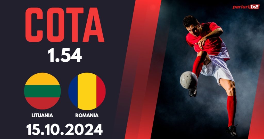 Lituania – Romania, Ponturi Pariuri Fotbal Liga Natiunilor, 15.10.2024