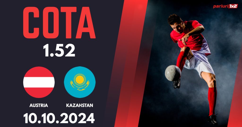 Austria – Kazahstan, Ponturi Pariuri Fotbal Liga Națiunilor, 10.10.2024