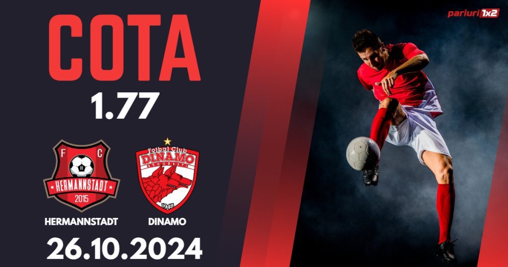 Hermannstadt – Dinamo, Ponturi Pariuri Fotbal Superliga Romaniei, 26.10.2024