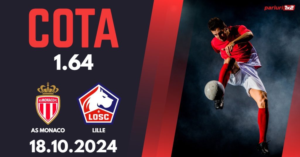 AS Monaco – Lille, Ponturi Pariuri Fotbal Ligue 1, 18.10.2024