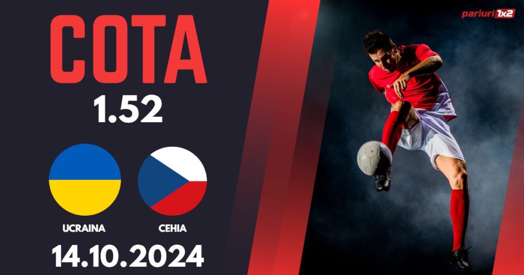 Ucraina – Cehia, Ponturi Pariuri Fotbal Liga Natiunilor, 14.10.2024