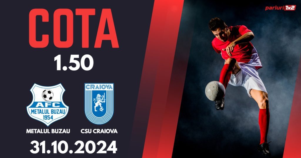 Metalul Buzau – CSU Craiova, Ponturi Pariuri Fotbal Cupa Romaniei, 31.10.2024