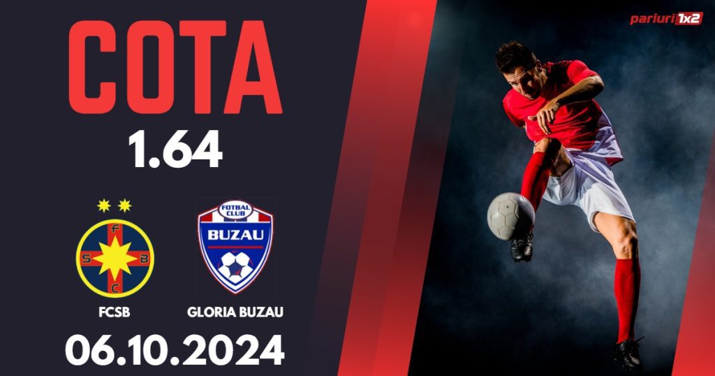 FCSB – Gloria Buzau, Ponturi Pariuri Fotbal Superliga, 06.10.2024
