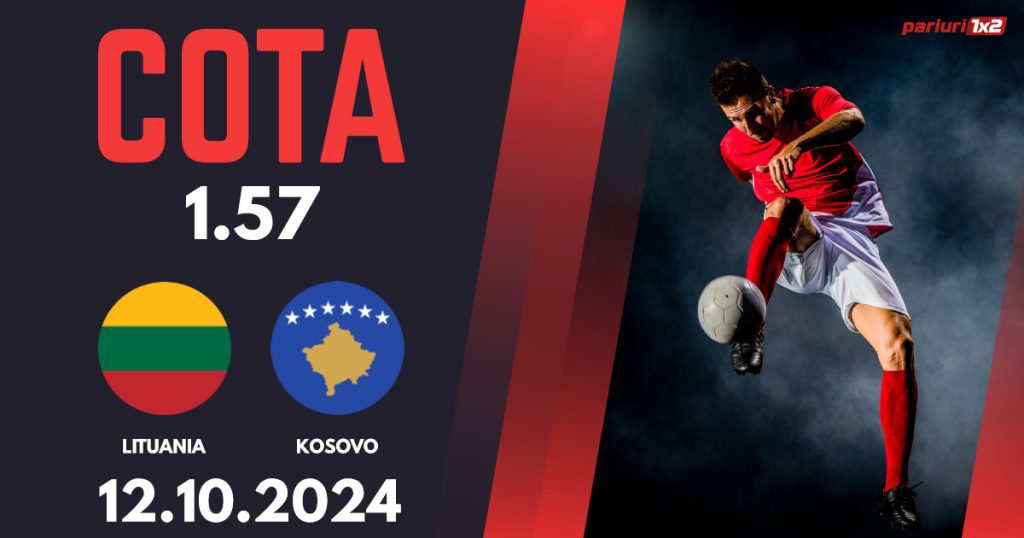 Lituania – Kosovo, Ponturi Pariuri Fotbal Liga Națiunilor, 12.10.2024