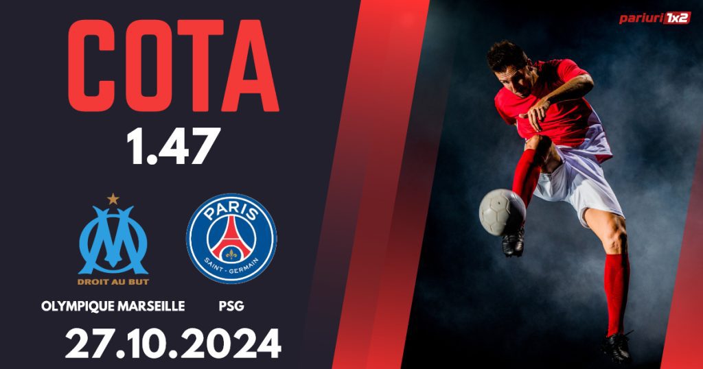 Olympique Marseille – PSG, Ponturi Pariuri Fotbal Ligue 1, 27.10.2024
