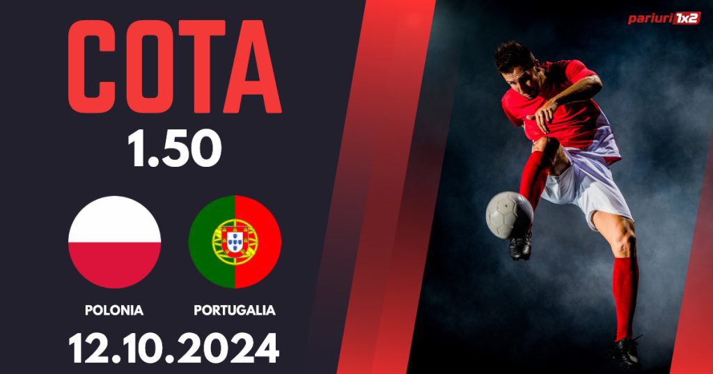 Polonia – Portugalia, Ponturi Pariuri Fotbal Liga Națiunilor, 12.10.2024