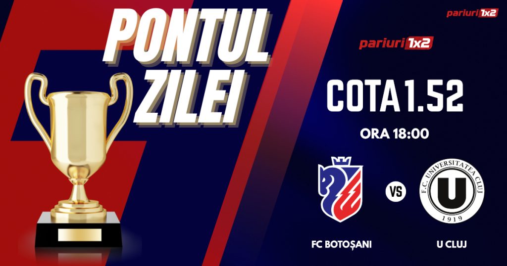 Pontul Zilei, 28 octombrie : Selecțiile oferite în ultimele DOUĂ zile au fost CÂȘTIGĂTOARE !  Astăzi FC Botoșani – U Cluj!