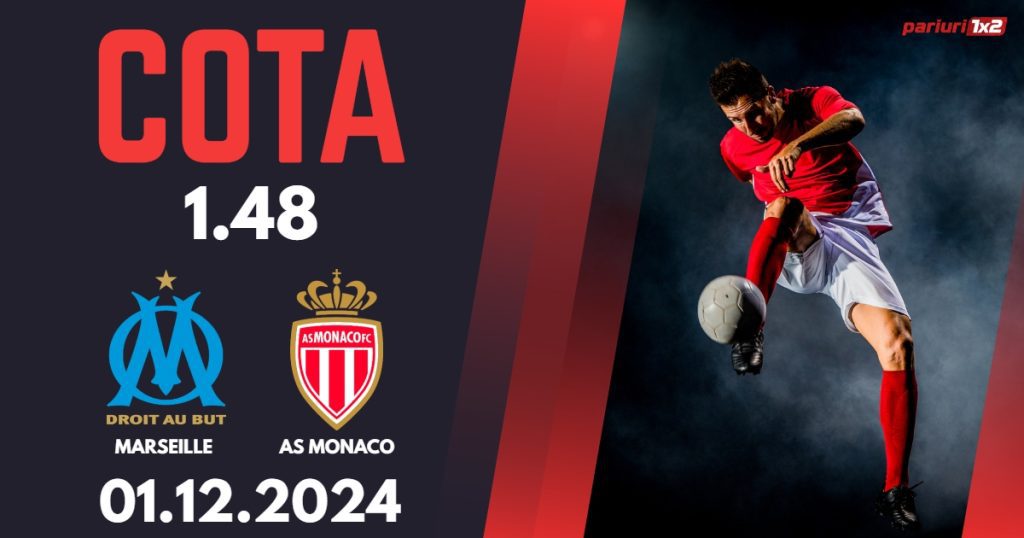 Marseille – Monaco, Ponturi Pariuri Fotbal Ligue 1, 01.12.2024