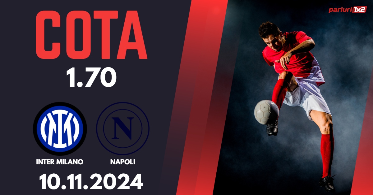 Inter Milano – Napoli, Ponturi Pariuri Fotbal Serie A, 10.11.2024