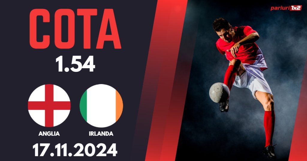 Anglia – Irlanda, Ponturi Pariuri Fotbal Liga Natiunilor, 17.11.2024