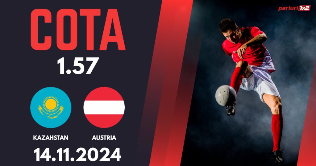 Kazahstan – Austria, Ponturi Pariuri Fotbal Liga Națiunilor, 14.11.2024