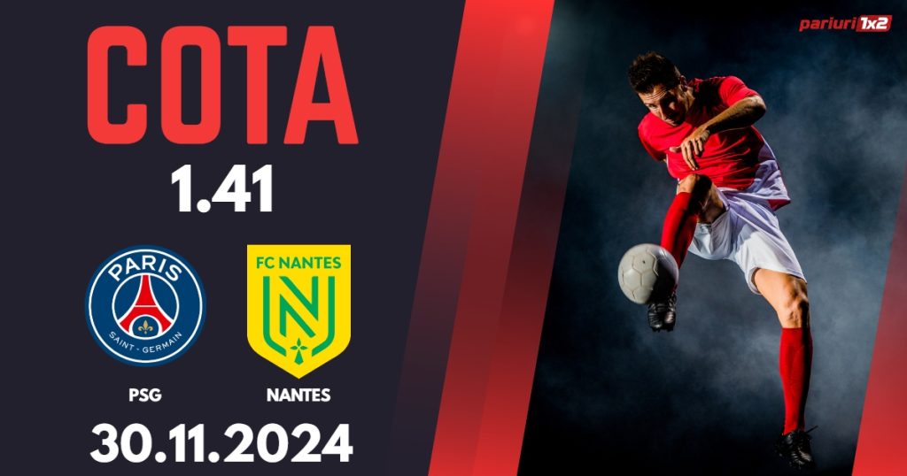 PSG – Nantes, Ponturi Pariuri Fotbal Ligue 1, 30.11.2024