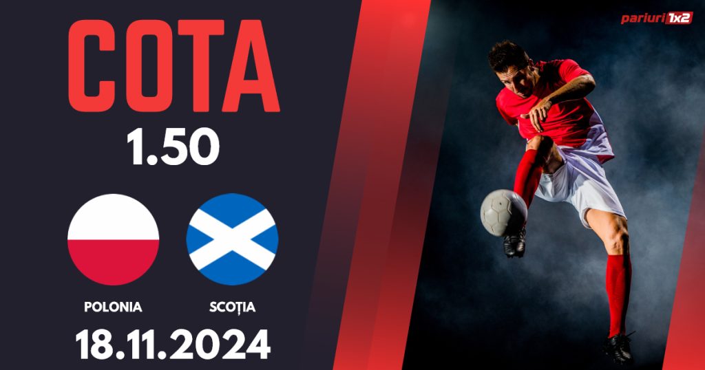 Polonia – Scoția, Ponturi Pariuri Fotbal Liga Națiunilor, 18.11.2024