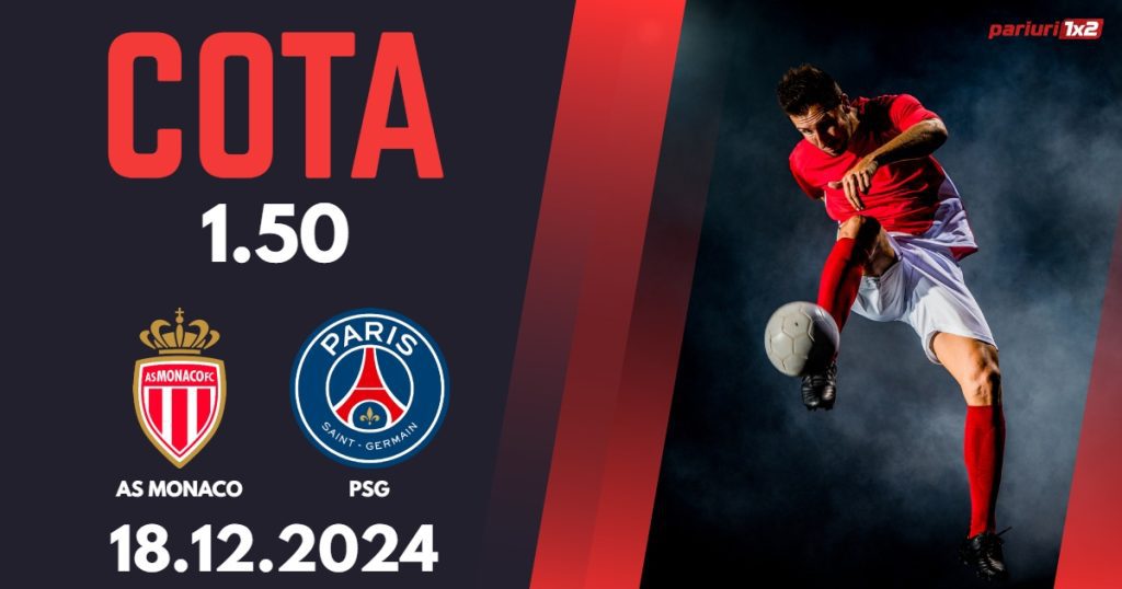 AS Monaco – PSG, Ponturi Pariuri Fotbal Ligue 1, 18.12.2024