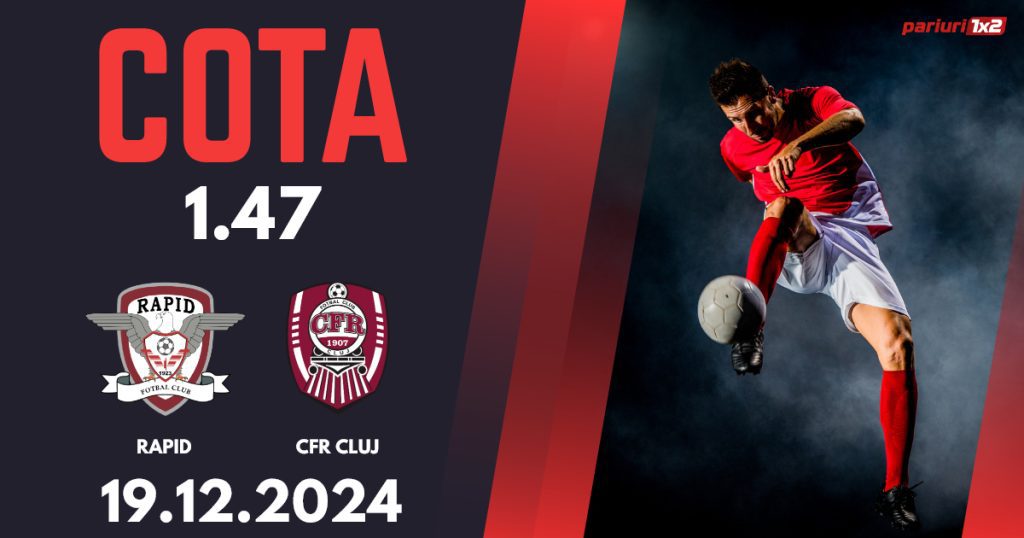 Rapid – CFR Cluj, Ponturi Pariuri Fotbal Cupa României, 19.12.2024