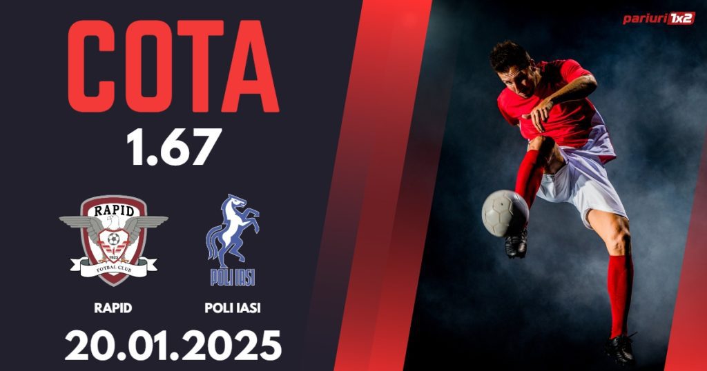 Rapid – Poli Iasi, Ponturi Pariuri Fotbal Superliga Romaniei, 20.01.2025