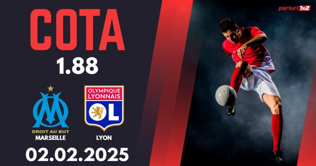 Marseille – Lyon, Ponturi Pariuri Fotbal Ligue 1, 02.02.2025