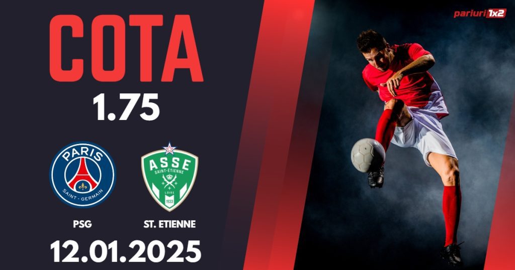 PSG – St. Etienne, Ponturi Pariuri Fotbal Ligue 1, 12.01.2025