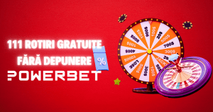 POWERBET »» 111 ROTIRI GRATUITE fără depunere!