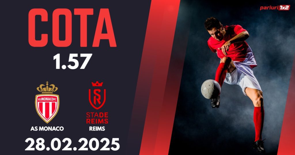 AS Monaco – Reims, Ponturi Pariuri Fotbal Ligue 1, 28.02.2025