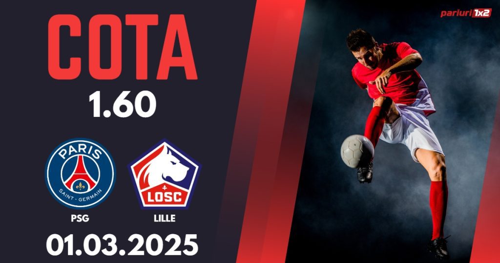 PSG – Lille, Ponturi Pariuri Fotbal Ligue 1, 01.03.2025