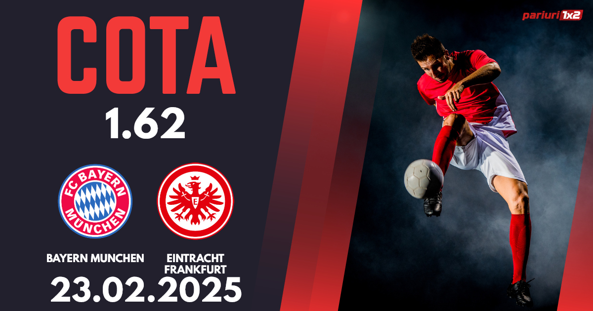 Bayern Munchen – Eintracht Frankfurt, Ponturi Pariuri Fotbal Bundesliga, 23.02.2025