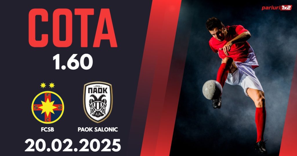 FCSB – PAOK, Ponturi Pariuri Fotbal Europa League, 20.02.2025