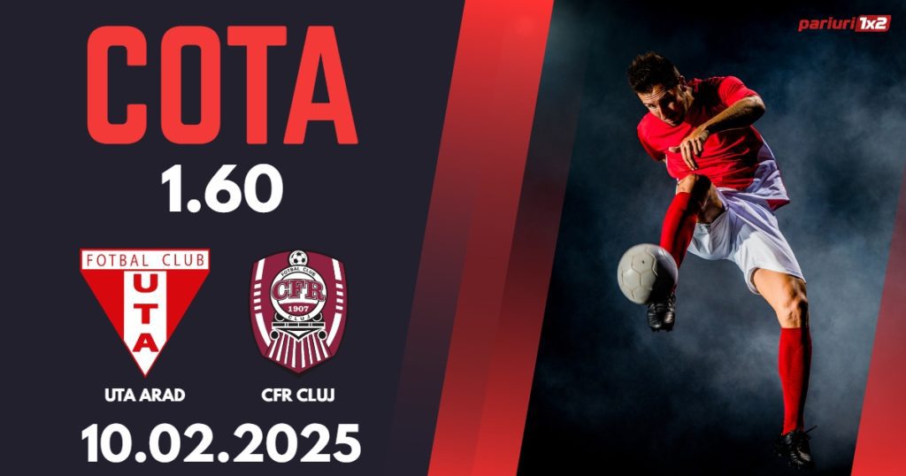 UTA Arad – CFR Cluj, Ponturi Pariuri Fotbal Superliga Romaniei, 10.02.2025