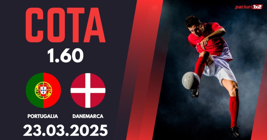 Portugalia – Danemarca, Ponturi Pariuri Fotbal Liga Natiunilor, 23.03.2025