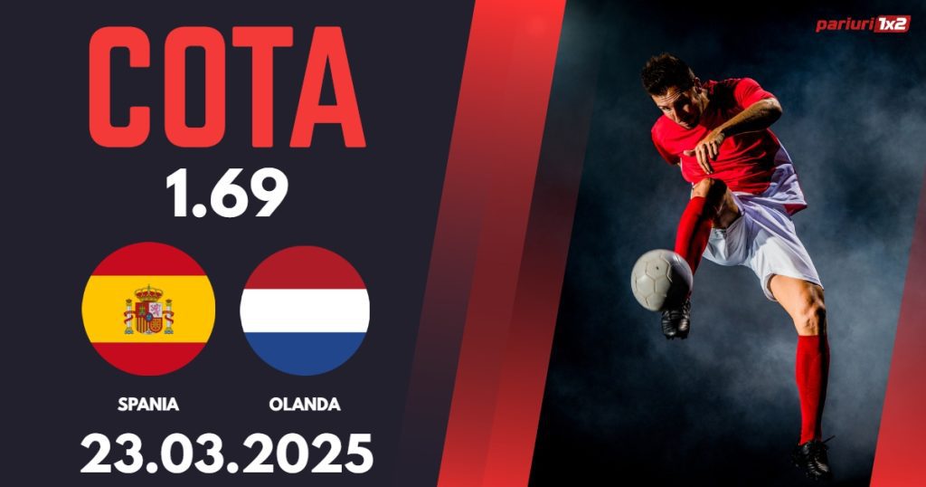 Spania – Olanda, Ponturi Pariuri Fotbal Liga Natiunilor, 23.03.2025