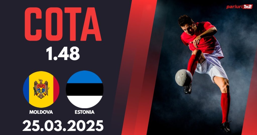 Moldova – Estonia, Ponturi Pariuri Fotbal calificari Cupa Mondiala, 25.03.2025