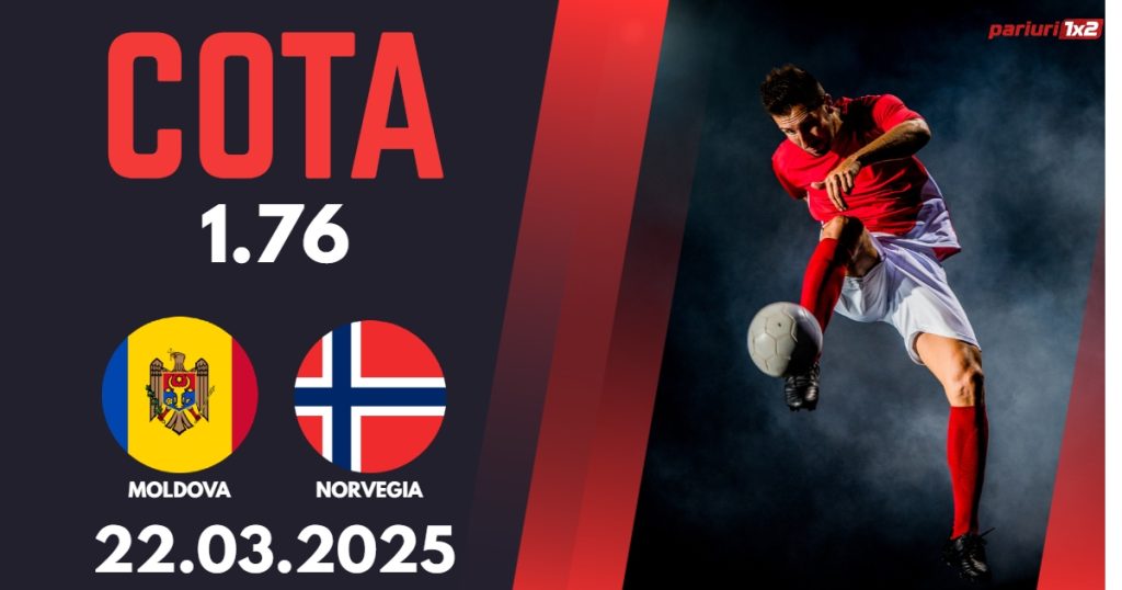 Moldova – Norvegia, Ponturi Pariuri Fotbal calificari Cupa Mondiala, 22.03.2025