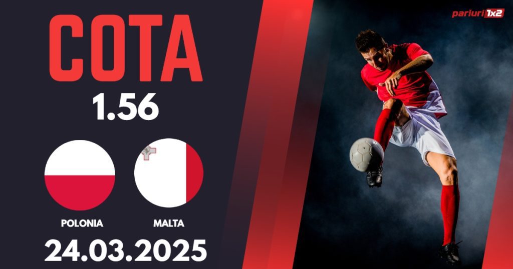 Polonia – Malta, Ponturi Pariuri Fotbal calificări Cupa Mondială, 24.03.2025