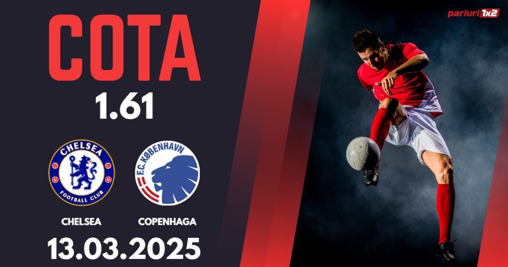 Chelsea – Copenhaga, Ponturi Pariuri Fotbal Conference League, 13.03.2025