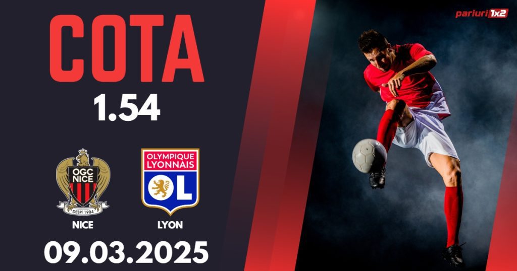 Nice – Lyon, Ponturi Pariuri Fotbal Ligue 1, 09.03.2025