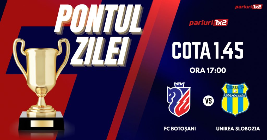 Pontul Zilei, 10 martie: Ieri zi de profit!  Astăzi FC Botoșani – Unirea Slobozia