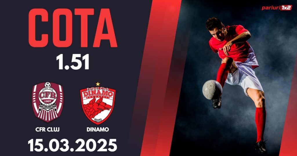 CFR Cluj – Dinamo Bucuresti, Ponturi Pariuri Fotbal Superliga Romaniei, 15.03.2025