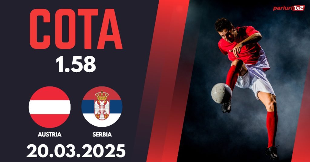 Austria – Serbia, Ponturi Pariuri Fotbal Liga Natiunilor, 20.03.2025