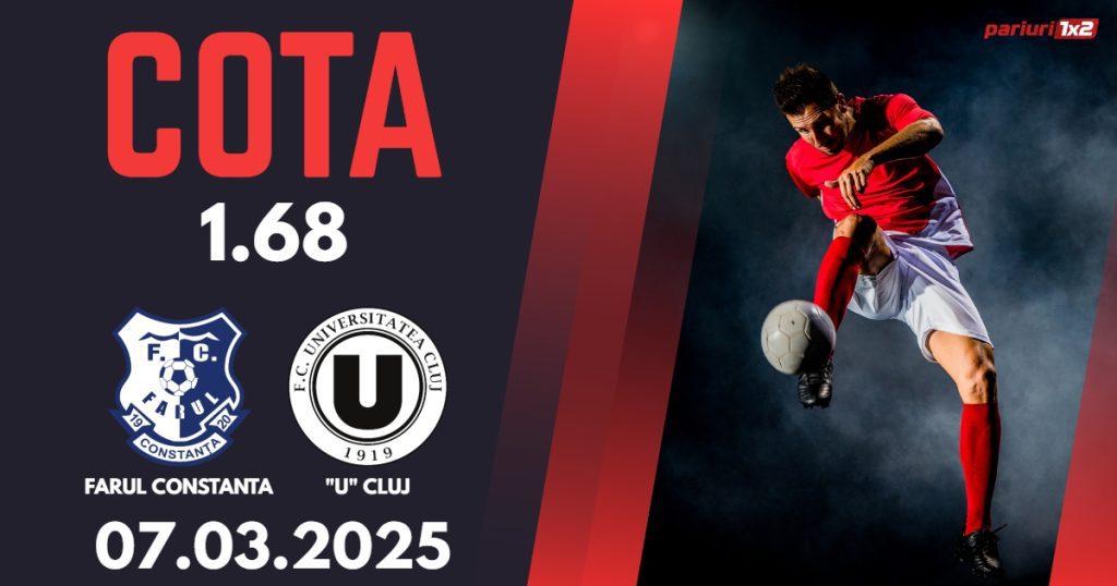 Farul Constanta – „U” Cluj, Ponturi Pariuri Fotbal Superliga Romaniei, 07.03.2025
