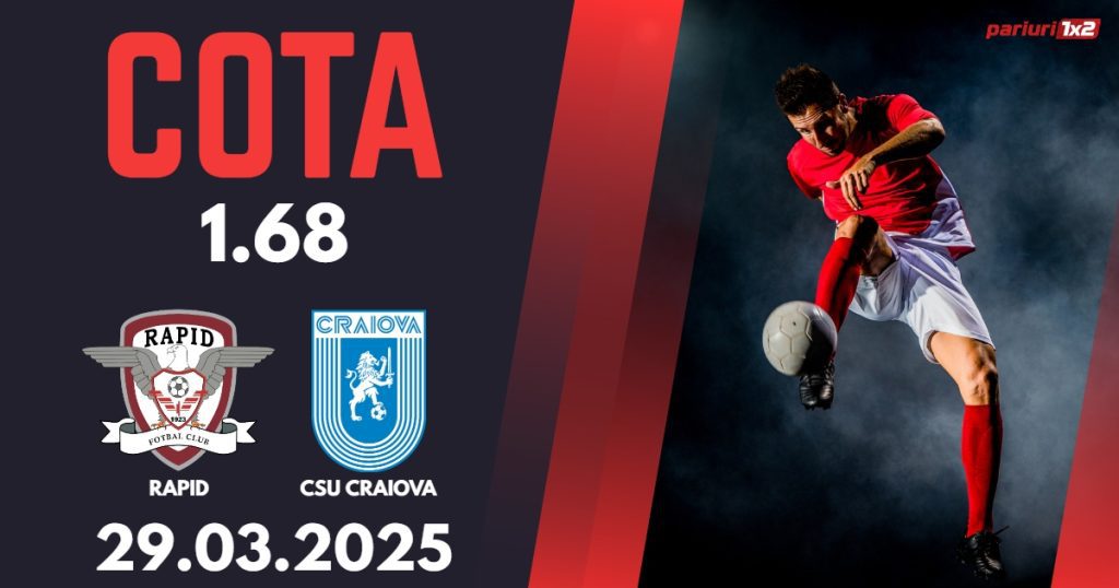 Rapid – CSU Craiova, Ponturi Pariuri Fotbal Superliga Romaniei, 29.03.2025