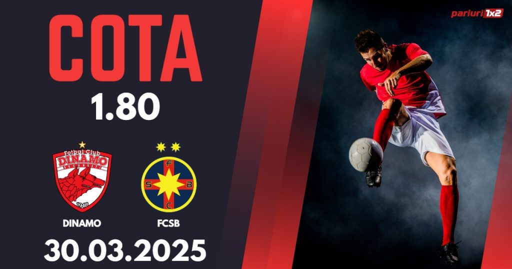 Dinamo – FCSB, Ponturi Pariuri Fotbal Superliga României, 30.03.2025