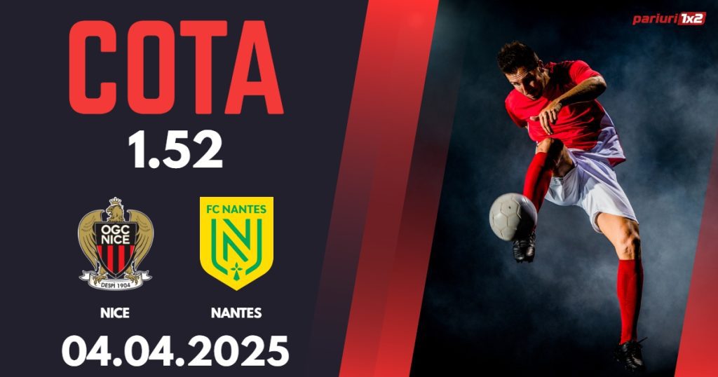 Nice – Nantes, Ponturi Pariuri Fotbal Ligue 1, 04.04.2025