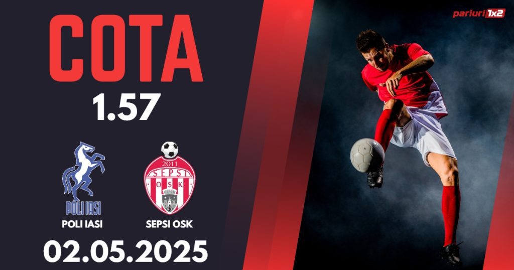 Poli Iasi – Sepsi OSK, Ponturi Pariuri Fotbal Superliga Romaniei, 02.05.2025